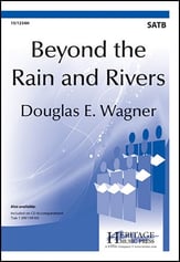 Beyond the Rain and Rivers SATB choral sheet music cover